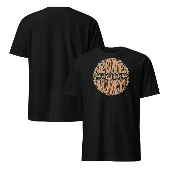 Love Is the Way t-shirt