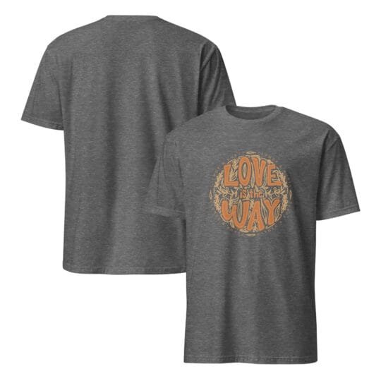 Love Is the Way t-shirt - Image 6