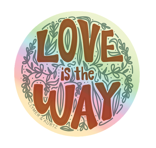 Love Is the Way sticker (holographic)